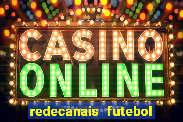 redecanais futebol ao vivo