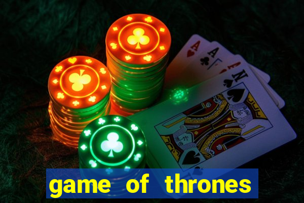 game of thrones legendado online