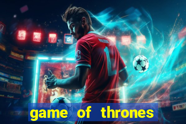 game of thrones legendado online