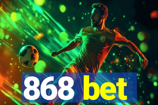 868 bet