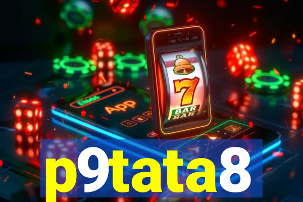 p9tata8