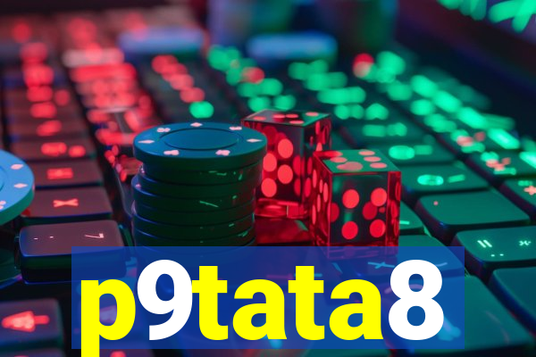 p9tata8