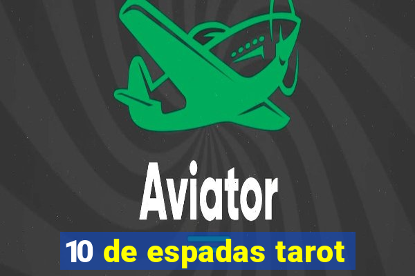 10 de espadas tarot