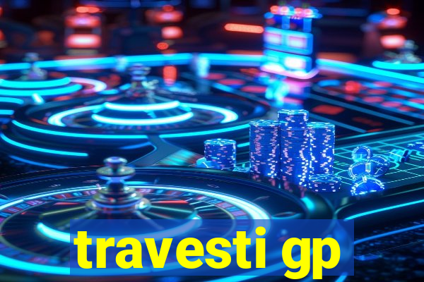 travesti gp