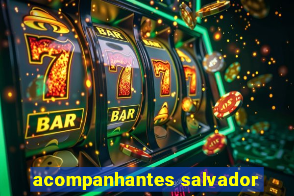 acompanhantes salvador