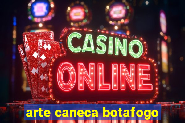 arte caneca botafogo
