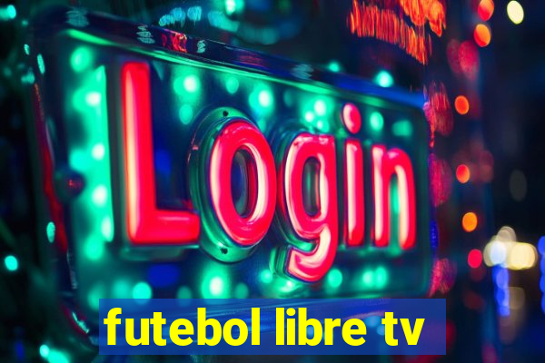 futebol libre tv