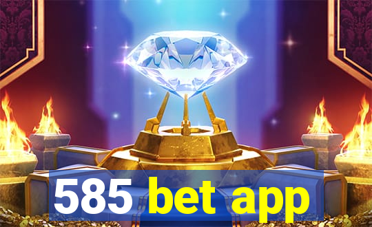 585 bet app