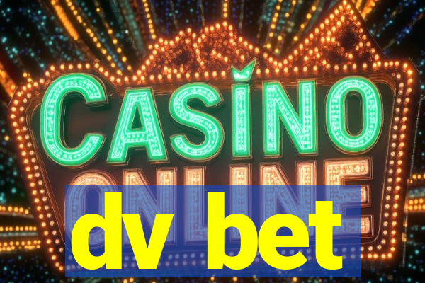 dv bet