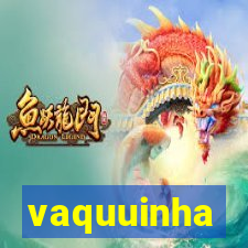 vaquuinha