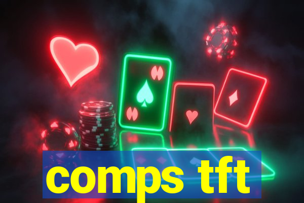comps tft