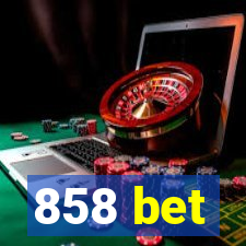 858 bet