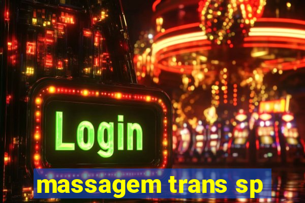 massagem trans sp