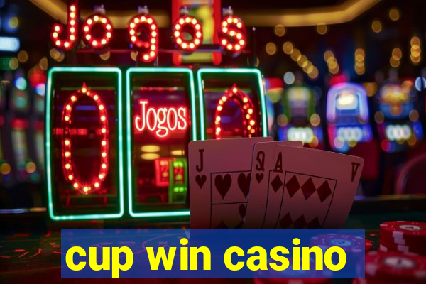 cup win casino