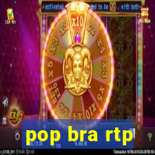 pop bra rtp