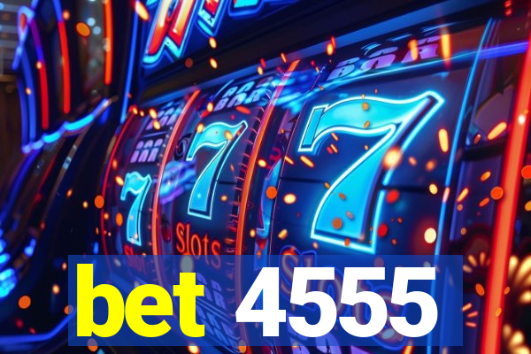 bet 4555