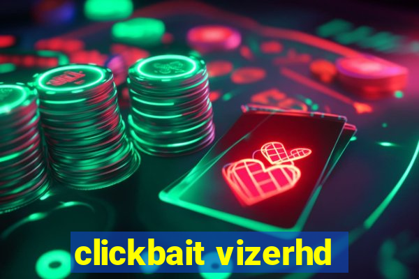 clickbait vizerhd