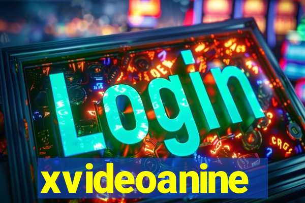 xvideoanine