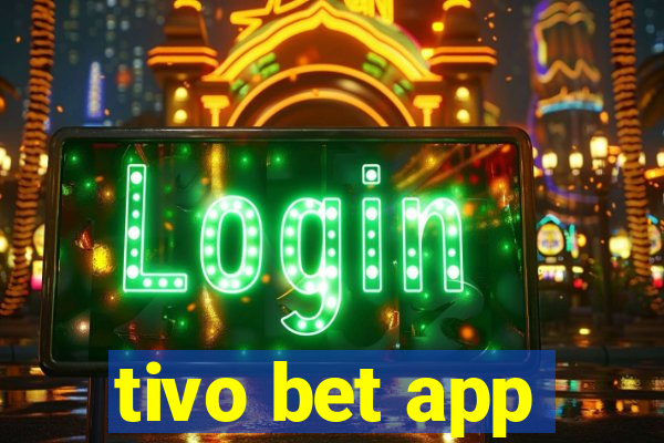 tivo bet app