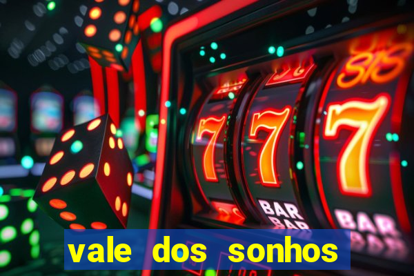vale dos sonhos franca sp