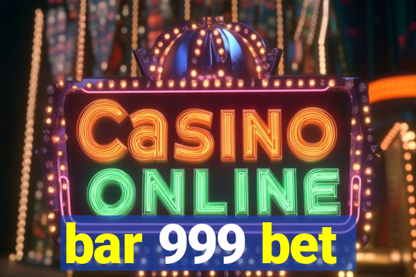 bar 999 bet