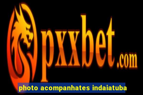 photo acompanhates indaiatuba