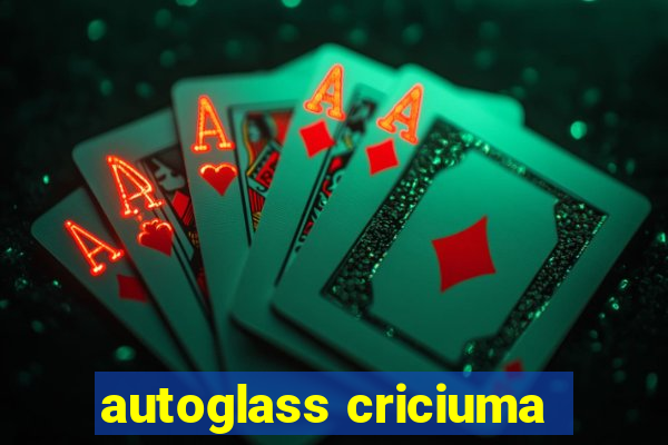autoglass criciuma