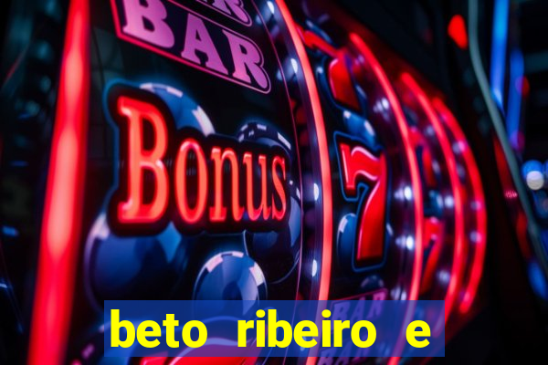 beto ribeiro e carla albuquerque separados