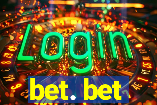 bet. bet