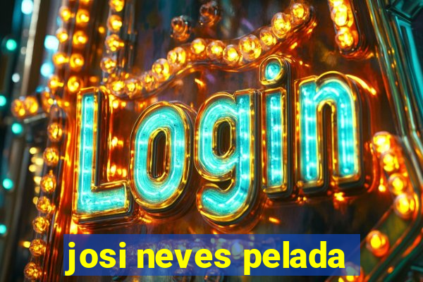 josi neves pelada