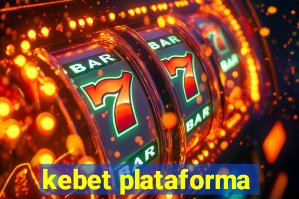 kebet plataforma