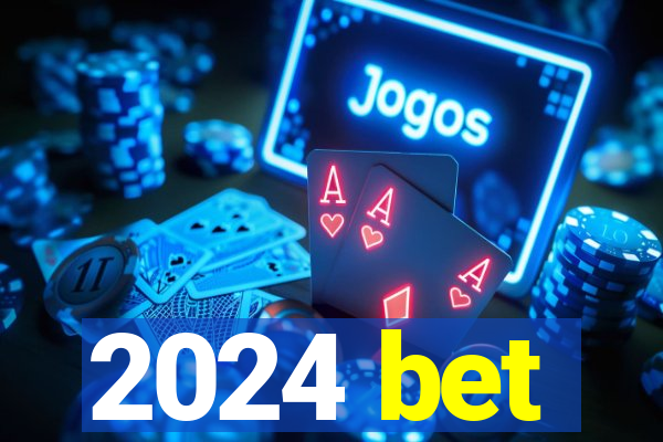 2024 bet