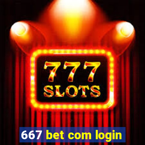 667 bet com login