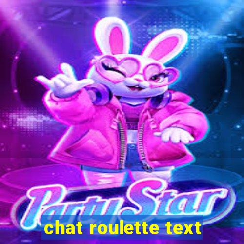 chat roulette text