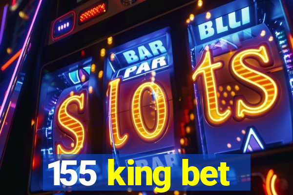 155 king bet