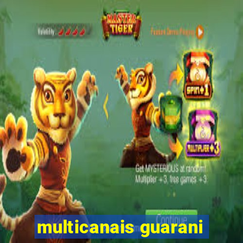 multicanais guarani