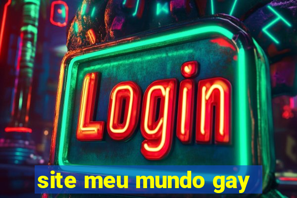 site meu mundo gay