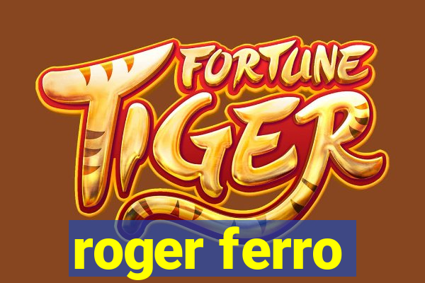 roger ferro