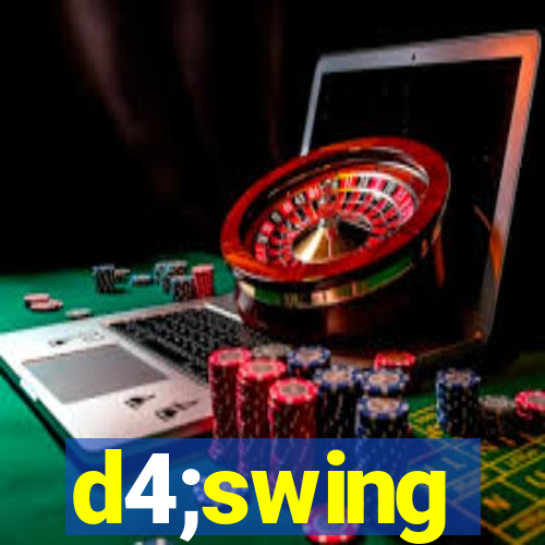 d4;swing