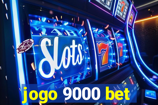 jogo 9000 bet
