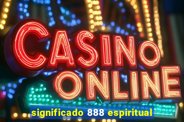 significado 888 espiritual