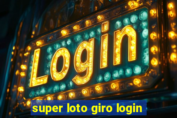 super loto giro login