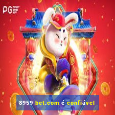 8959 bet.com é confiável