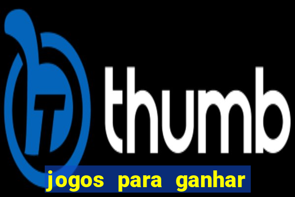 jogos para ganhar dinheiro sem deposito