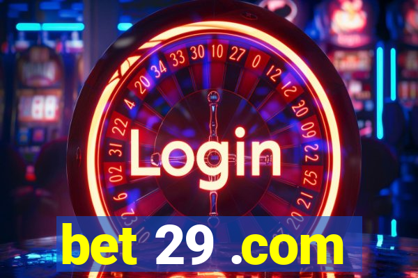 bet 29 .com