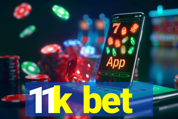 11k bet