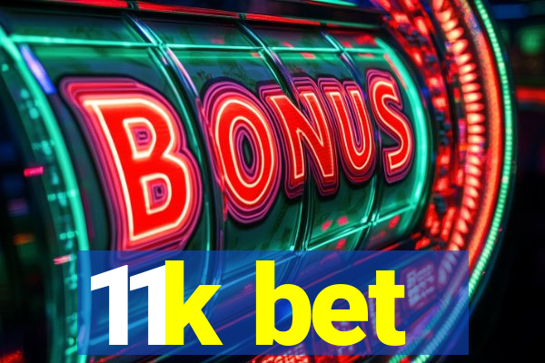 11k bet