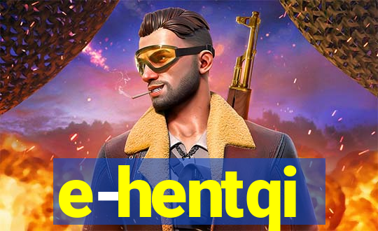e-hentqi