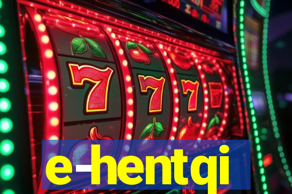 e-hentqi