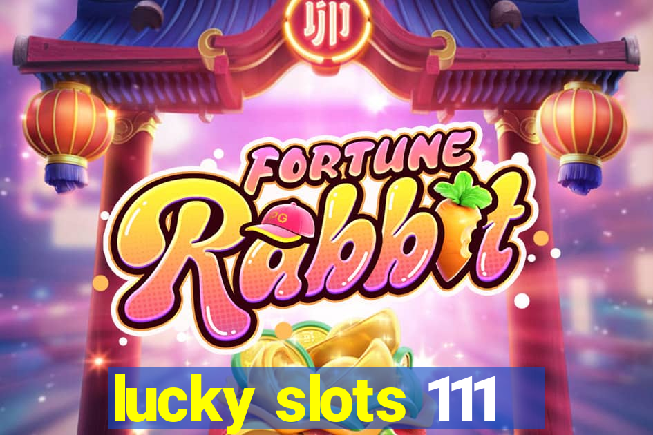 lucky slots 111
